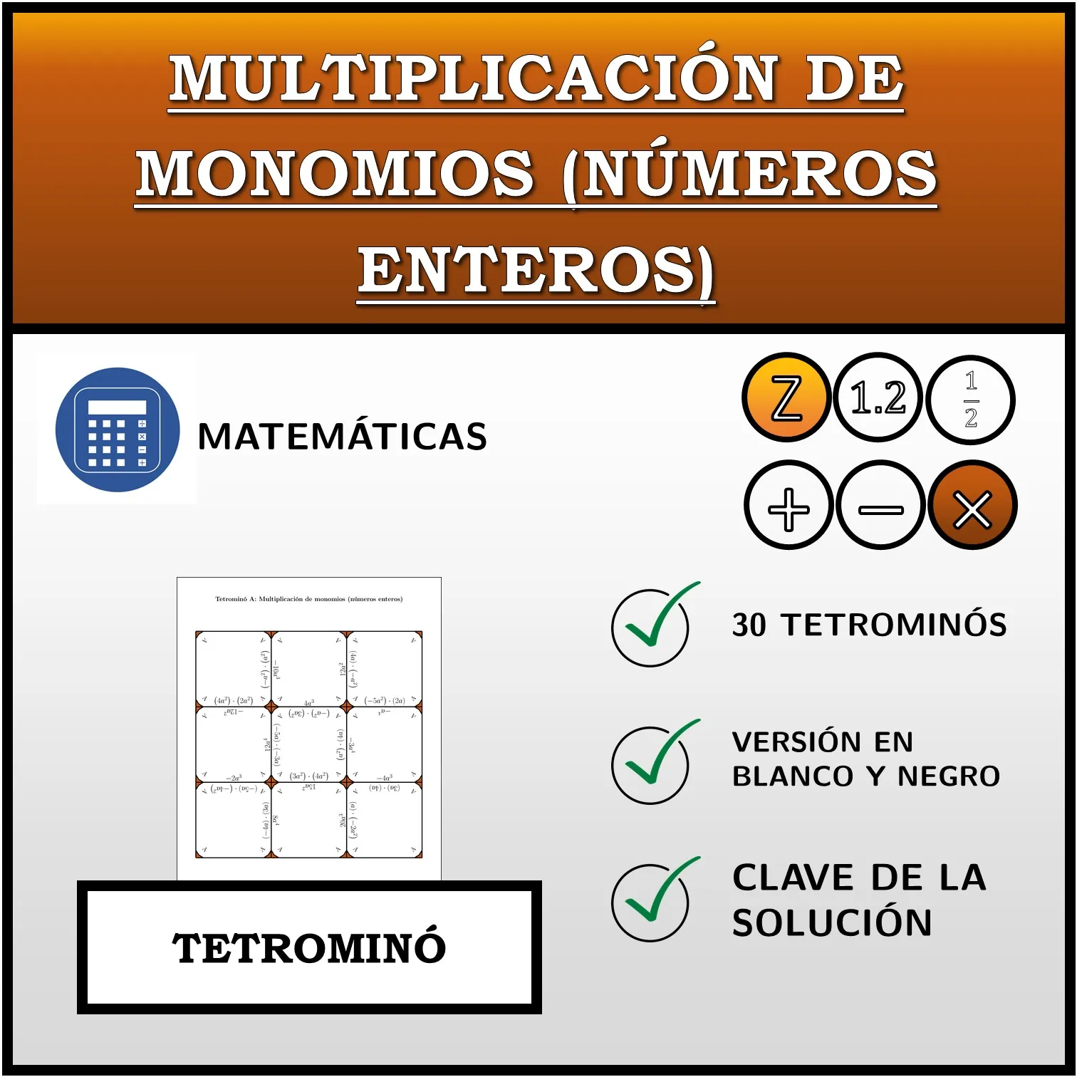 Tetrominó: Multiplicación de monomios (números enteros)