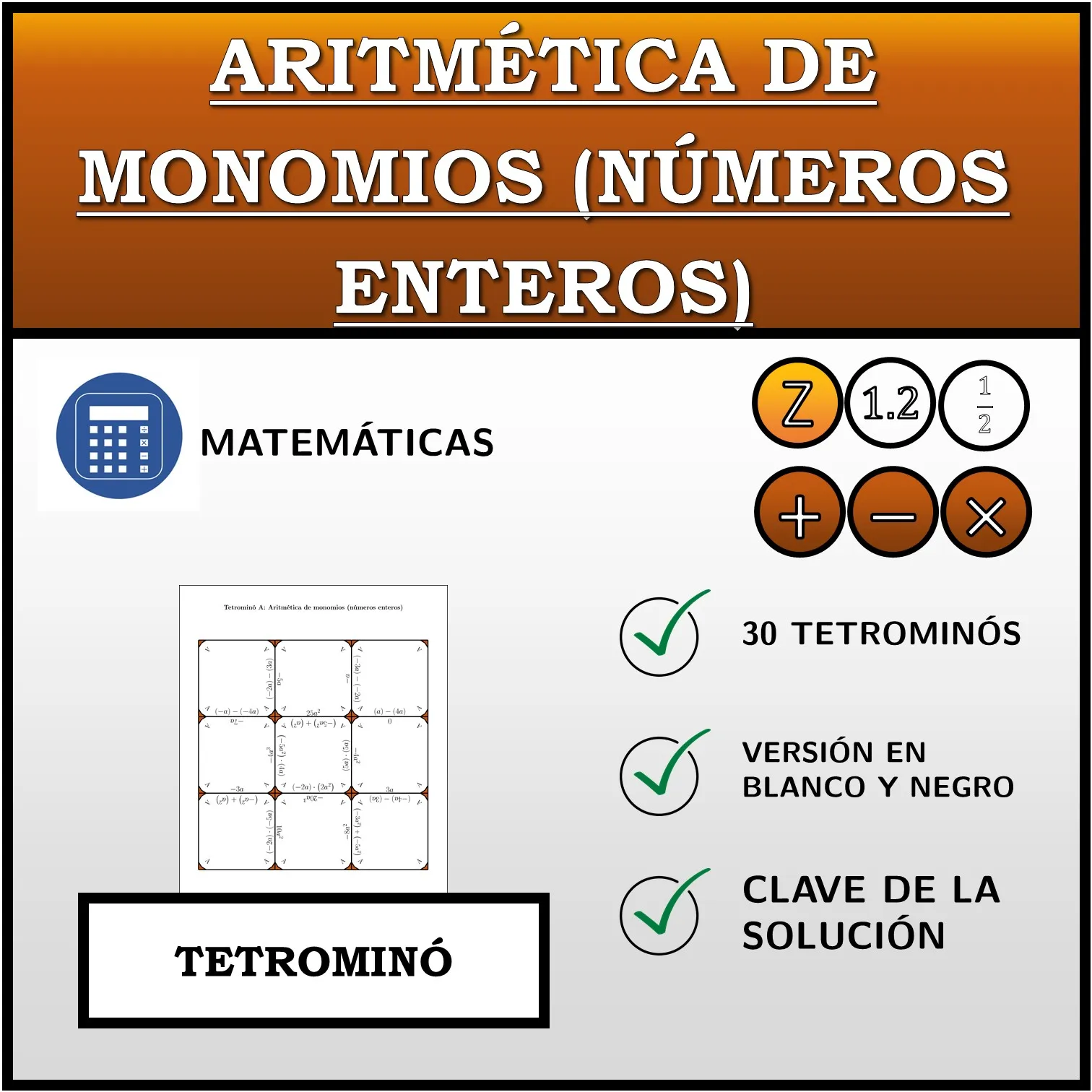 Tetrominó: Aritmética de monomios (números enteros)