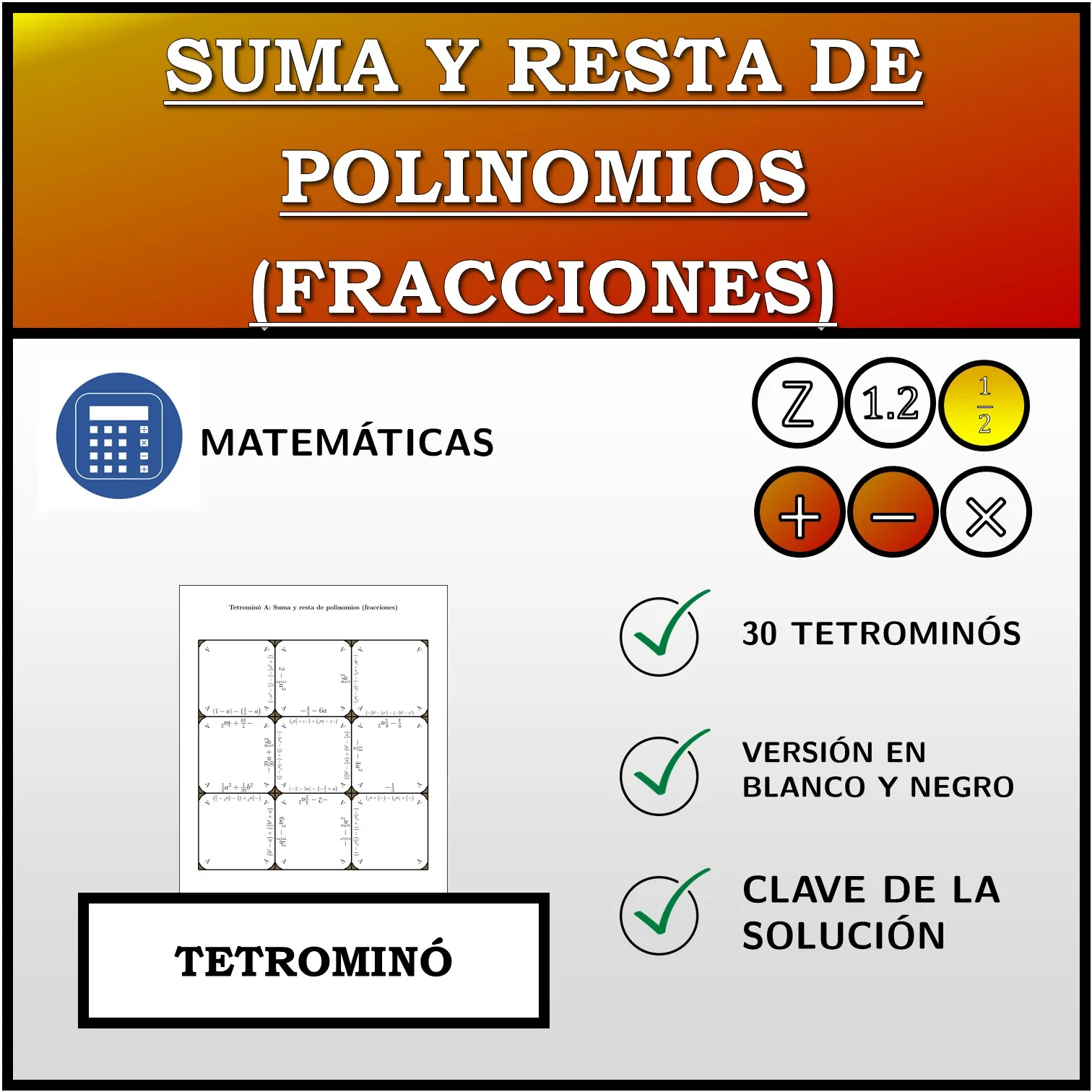Tetrominó: Suma y resta de polinomios (fracciones)