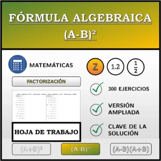 Hoja de trabajo: Fórmula algebraica (A-B)², factorización (números enteros)