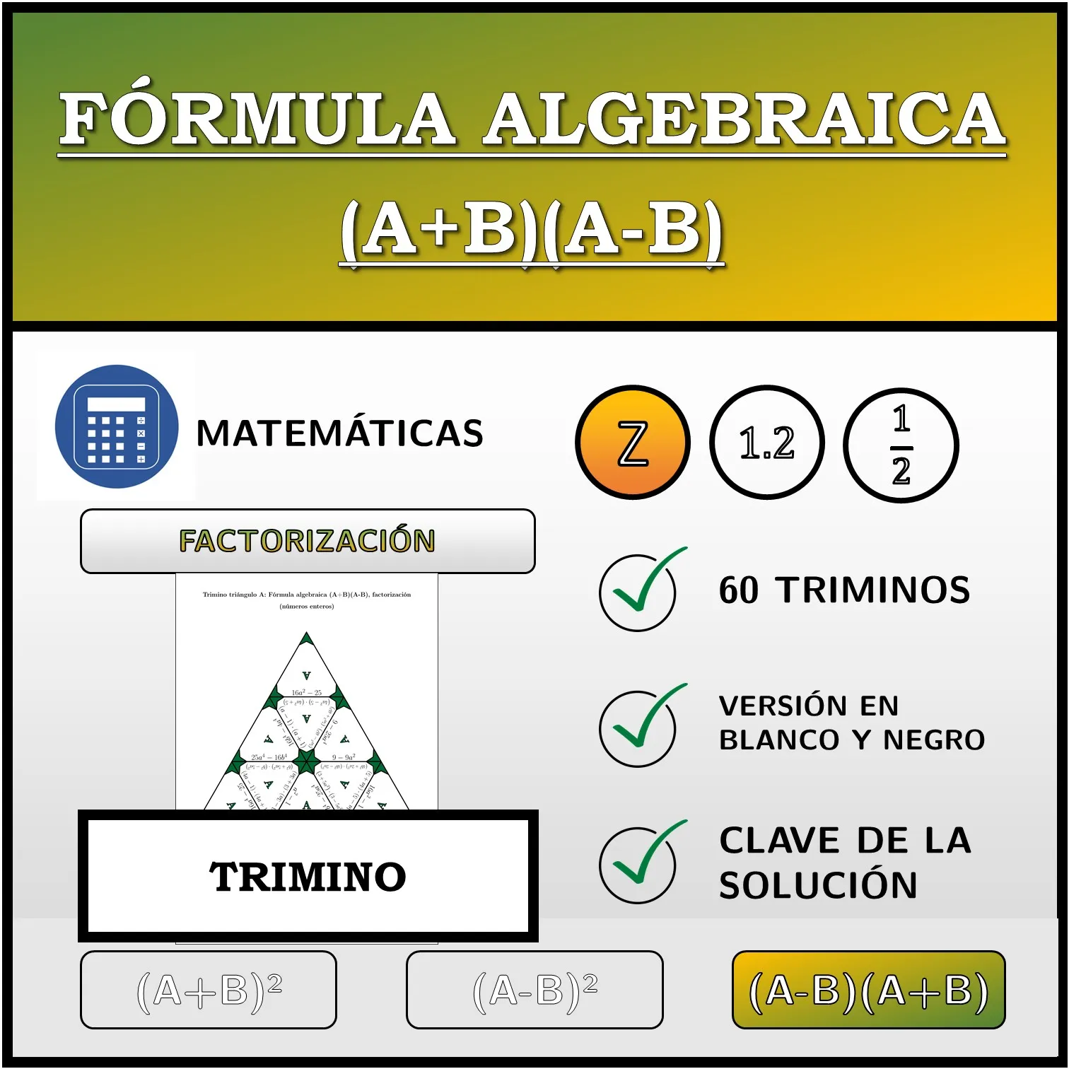 Trimino: Fórmula algebraica (A+B)(A-B), factorización (números enteros)