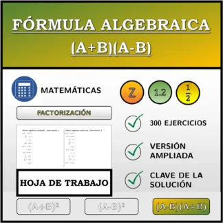 Hoja de trabajo: Fórmula algebraica (A+B)(A-B), factorización