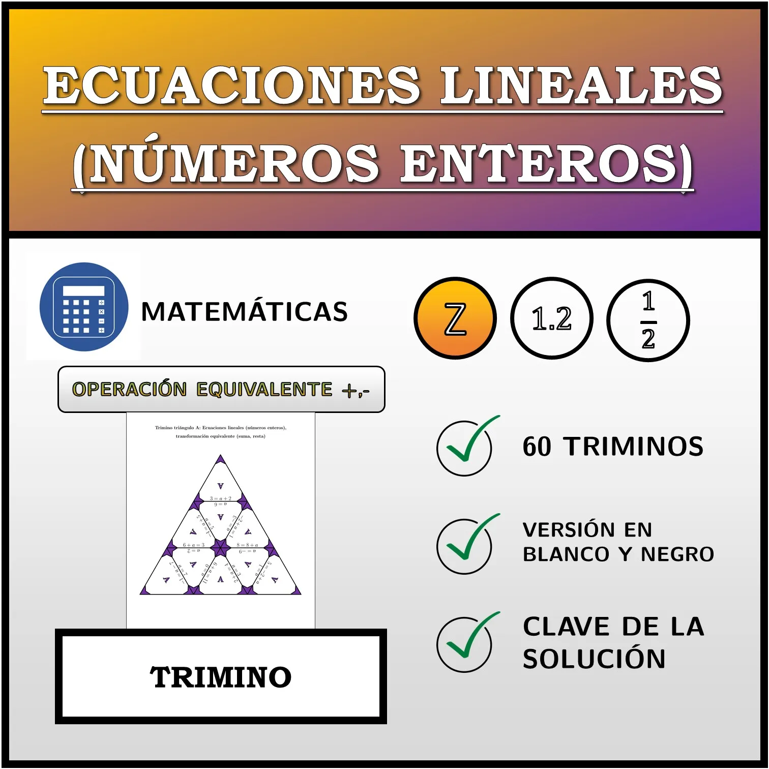 Trimino: Ecuaciones lineales (números enteros), transformación equivalente (suma, resta)