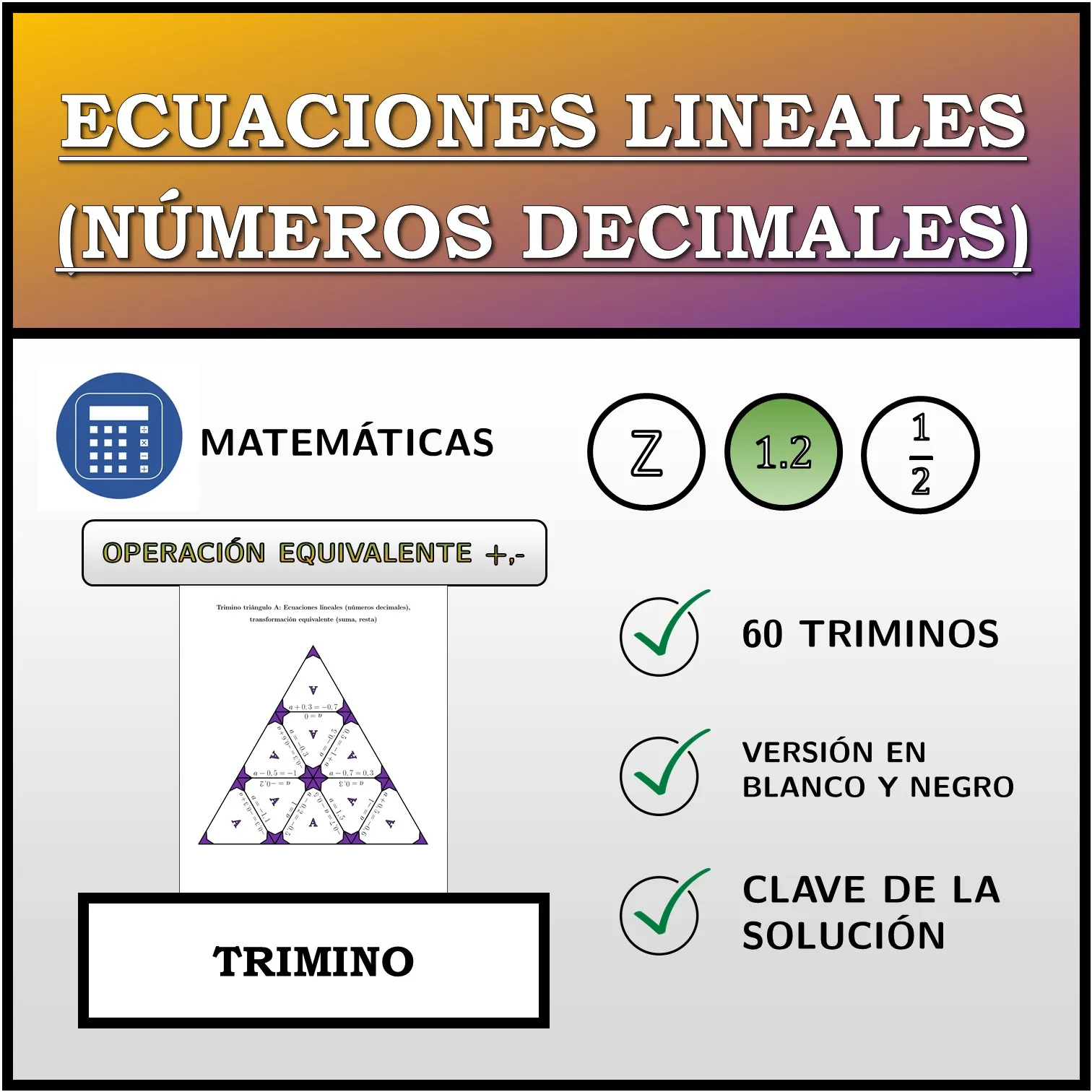 Trimino: Ecuaciones lineales (números decimales), transformación equivalente (suma, resta)