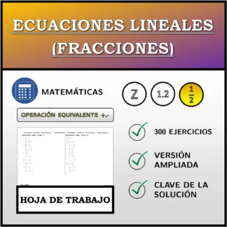 Hoja de trabajo: Ecuaciones lineales (fracciones), transformación equivalente (suma, resta)