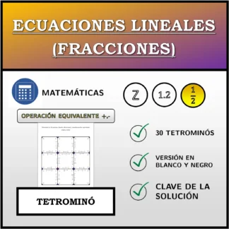 Tetrominó: Ecuaciones lineales (fracciones), transformación equivalente (suma, resta)