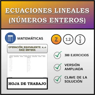 Hoja de trabajo: Ecuaciones lineales (números enteros), transformación equivalente (multiplicación, división), solución entera