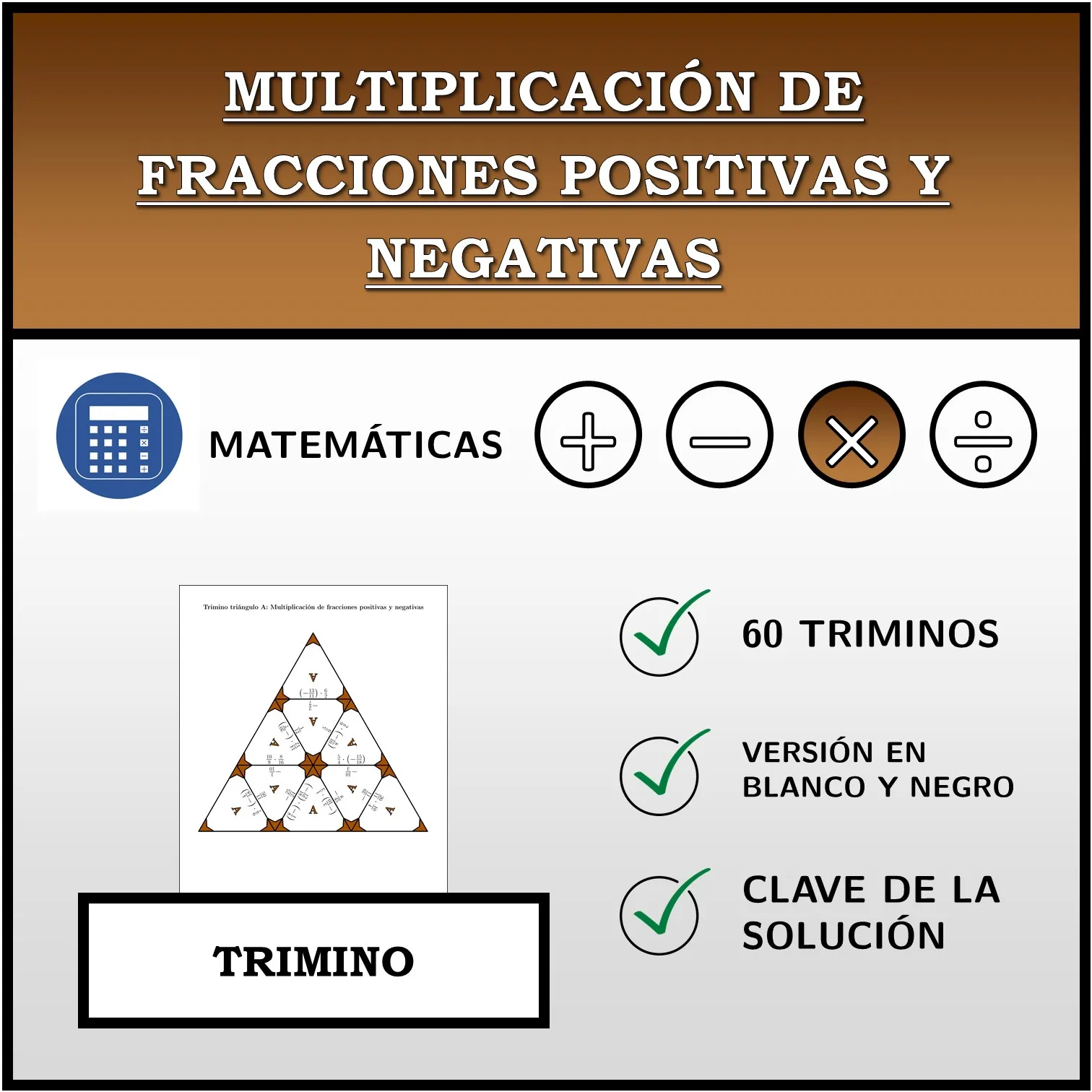Trimino: Multiplicación de fracciones positivas y negativas