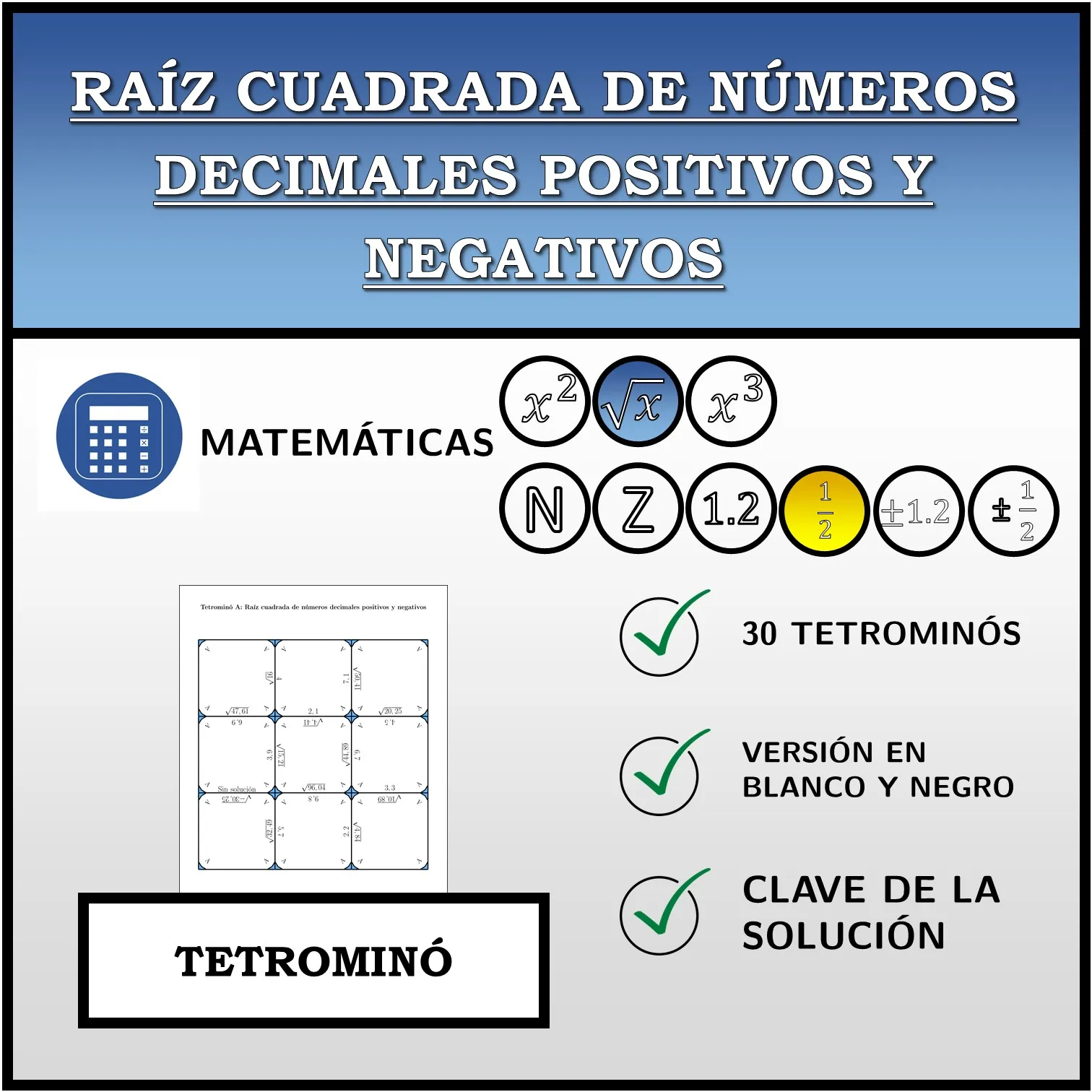 Tetrominó: Raíz cuadrada de números decimales positivos y negativos