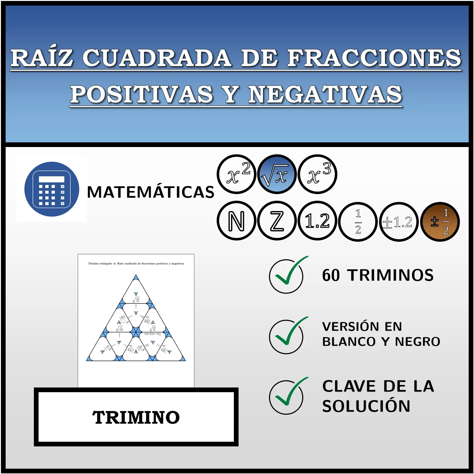 Trimino: Raíz cuadrada de fracciones positivas y negativas